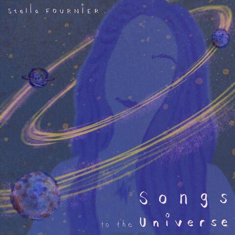 Songs to the Universe