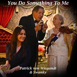 You Do Something to Me
