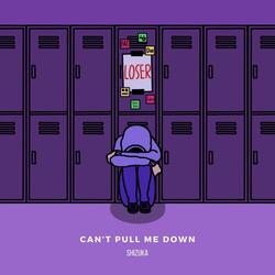 Can't Pull Me Down