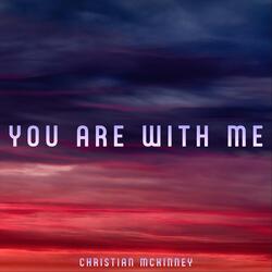 You Are with Me