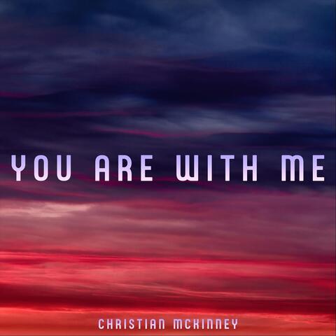 You Are with Me