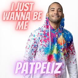 I Just Wanna Be Me