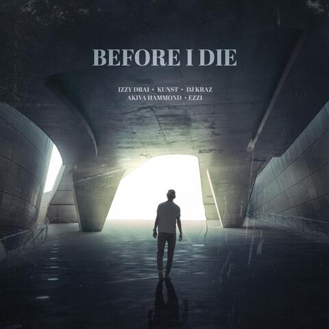 Before I Die (feat. Ezzi)