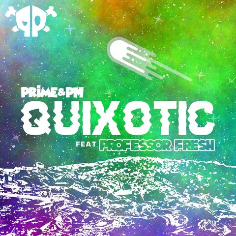 Quixotic (feat. Professor Fresh)