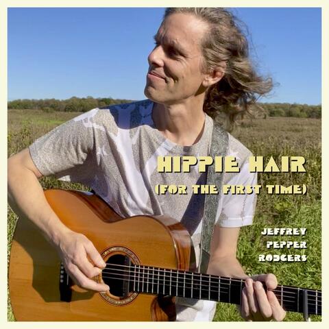 Hippie Hair (For the First Time)