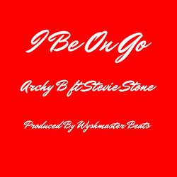 I Be on Go (feat. Stevie Stone)