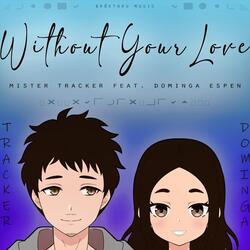Without Your Love (feat. Dominga Espen)