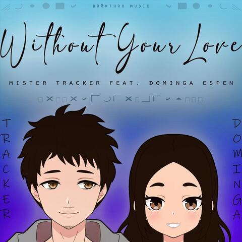 Without Your Love (feat. Dominga Espen)