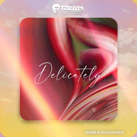 Delicately