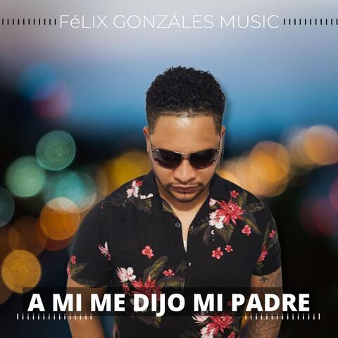 A Mi Me Dijo Mi Padre (En Vivo)