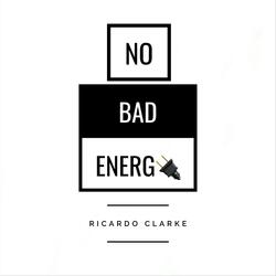 No Bad Energy