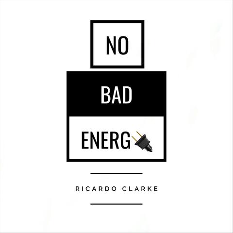 No Bad Energy