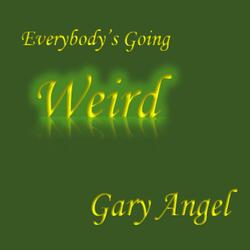 Everybody's Going Weird