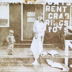 Wilma Williams Wild Alaskan Woman