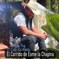 El Corrido de Esme la Chapina