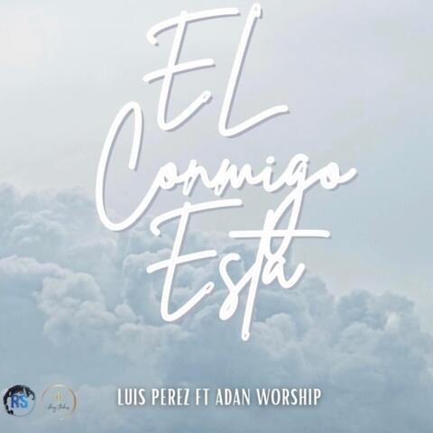 El Conmigo Esta (feat. Adan Worship)