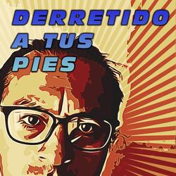 Derretido a Tus Pies