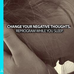 Change Your Negative Thoughts. Reprogram While You Sleep. (feat. Jess Shepherd)