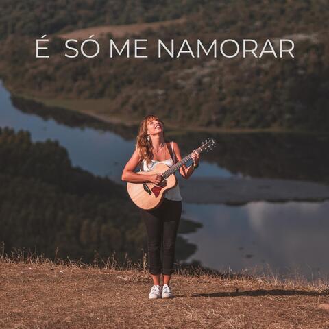 É Só Me Namorar