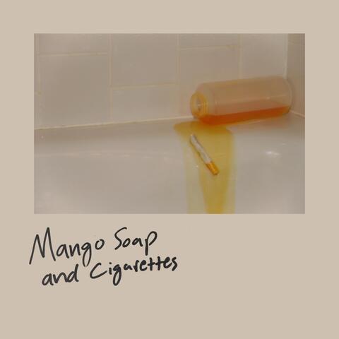 Mango Soap and Cigarettes