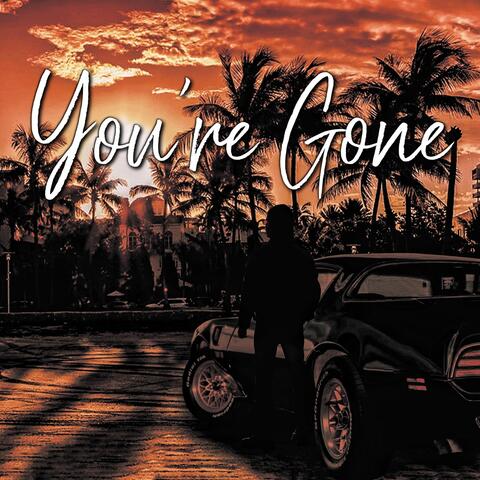 You're Gone