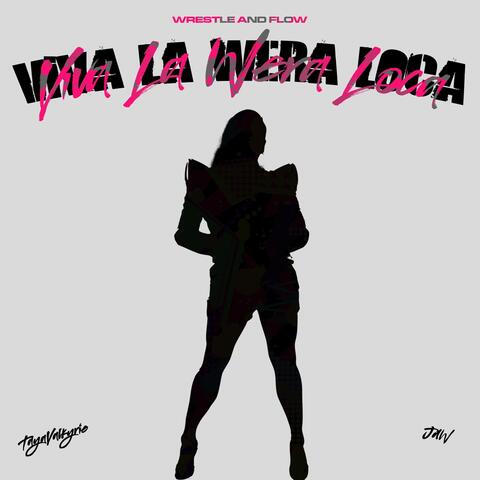 Viva la Wera Loca (Taya Valkyrie)