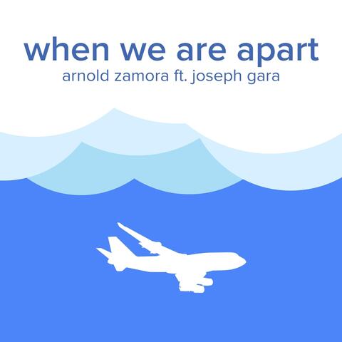 When We Are Apart (feat. Joseph Gara)