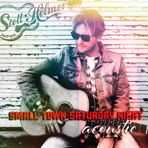 Small Town Saturday Night (Acoustic)