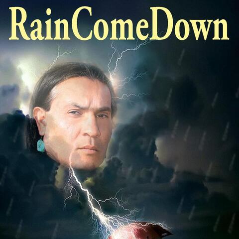 Rain Come Down