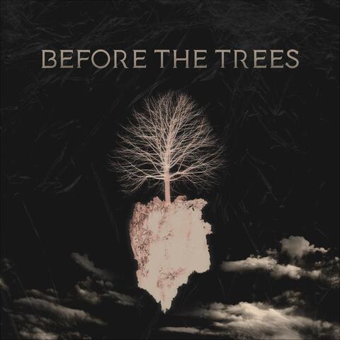 Before the Trees