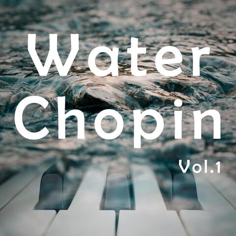Water Chopin Vol. 1
