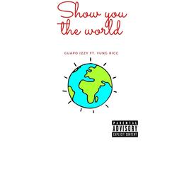 Show You the World (feat. Yung Ricc)