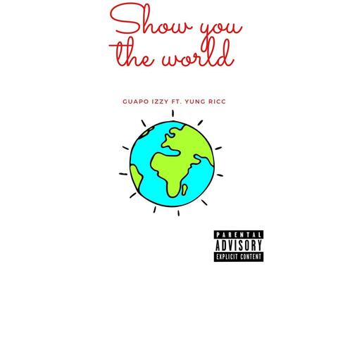 Show You the World (feat. Yung Ricc)