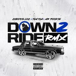 Down 2 Ride (Remix) [feat. Mr. Pookie & Tum Tum]
