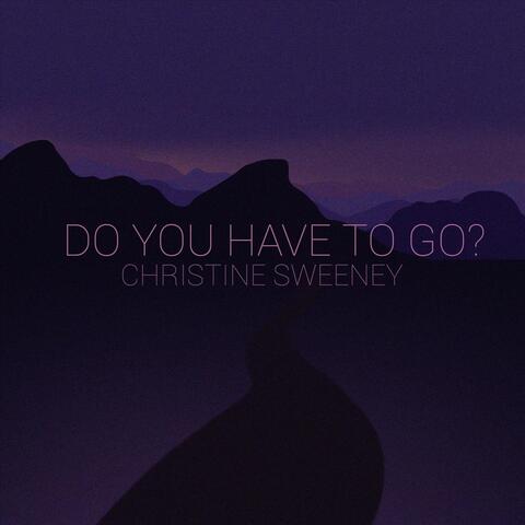 Do You Have to Go
