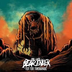 Ten Ton Tardigrade