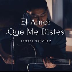 El Amor Que Me Distes