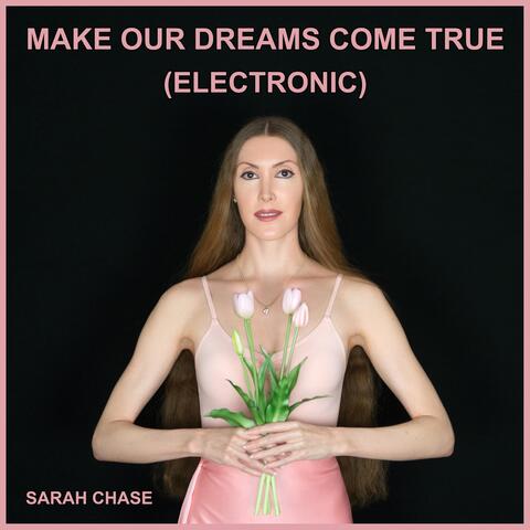 Make Our Dreams Come True (Electronic)