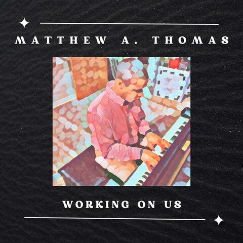 Working on Us