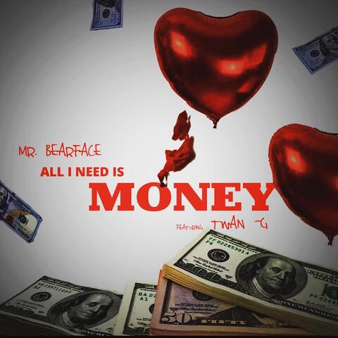 All I Need Is Money (feat. Twan G)