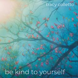 Be Kind to Yourself