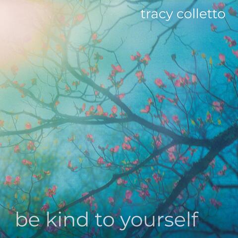 Be Kind to Yourself