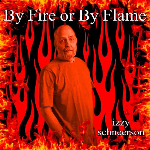 By Fire or by Flame