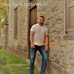 Stay for a Little While