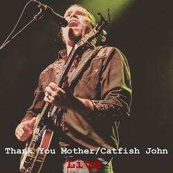 Thank You Mother / Catfish John (Live)