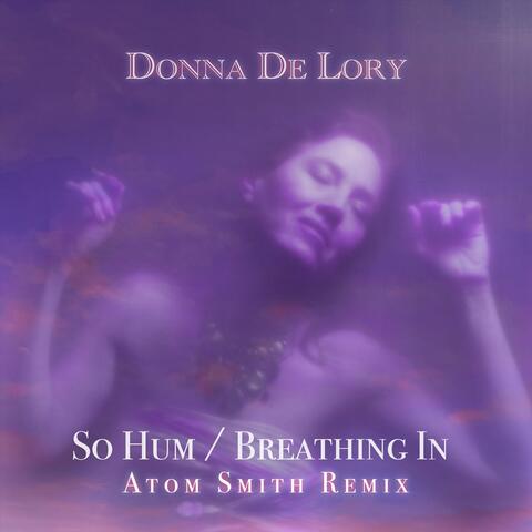 So Hum / Breathing In (Atom Smith Remix)