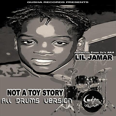 Not a Toy Story (All Drums Version)