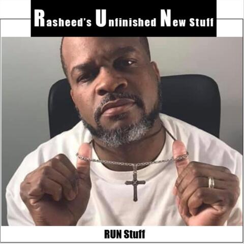 Run Stuff (Rasheed's Unfinished New Stuff)