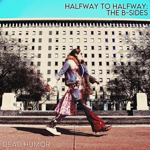 Halfway to Halfway: The B-Sides
