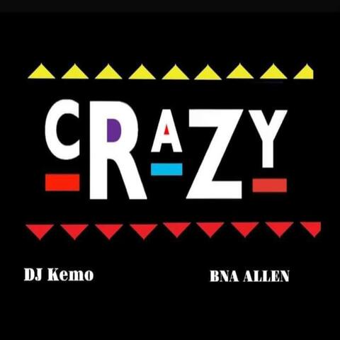 Crazy (feat. DJ Kemo)